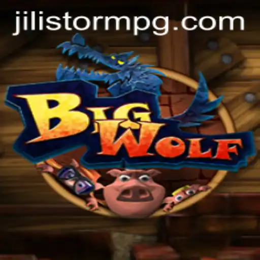 Exploring the Excitement of BigWolf: The Thrill of JILIStorm