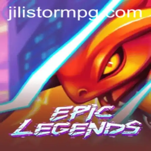 EpicLegends and the Rise of JILIStorm: An In-Depth Exploration