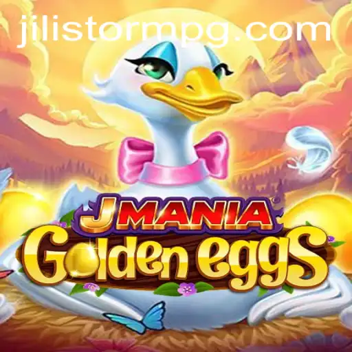 JManiaGoldenEggs: Embark on a Thrilling Adventure with JILIStorm
