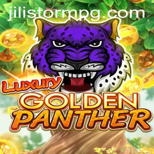 Explore the Exciting World of LUXURYGOLDENPANTHER and the Thrill of JILIStorm