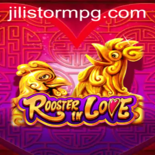 RoosterInLove: Experience the Excitement of JILIStorm in Gaming