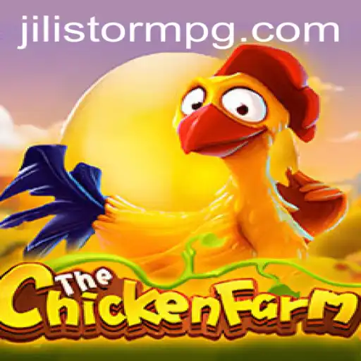 Exploring the Excitement of ChickenFarm with JILIStorm