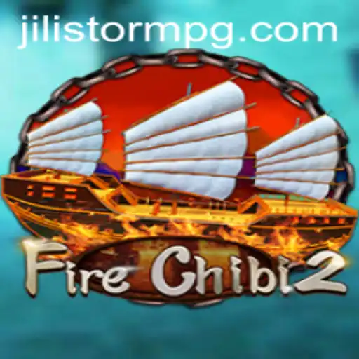 Exploring the World of FireChibi2 and the Impact of JILIStorm