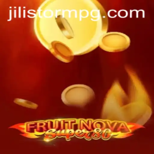 FruitNovaSuper80: Dive into the World of JILIStorm
