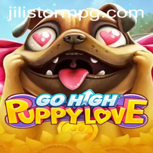 GoHighPuppyLove: Unleashing Fun with JILIStorm's Latest Sensation