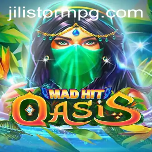 MadHitOasis: An Immersive Gaming Journey with JILIStorm integration