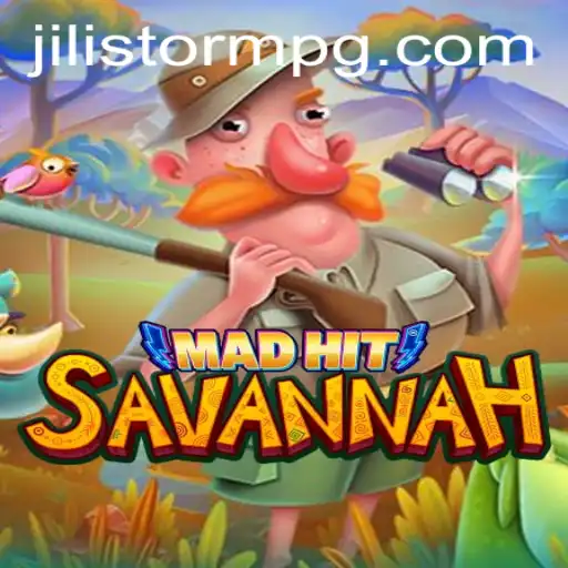 MadHitSavannah: An Exciting Adventure with JILIStorm