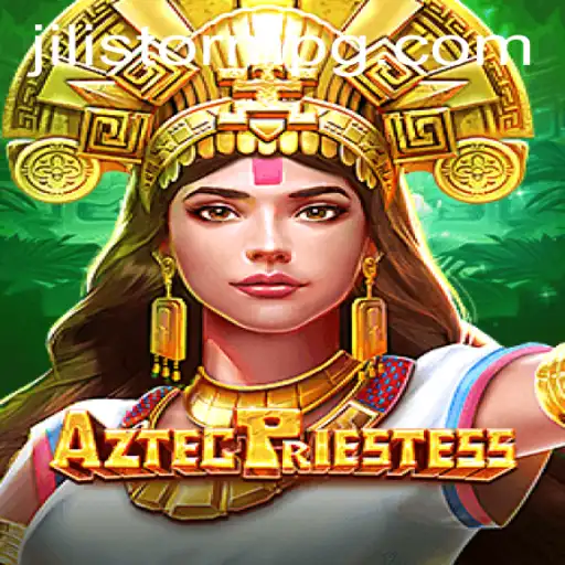 Explore the Mystical World of AztecPriestess Amidst the JILIStorm
