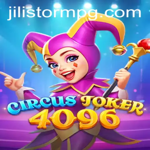 CircusJoker4096: Unleashing the Excitement of JILIStorm