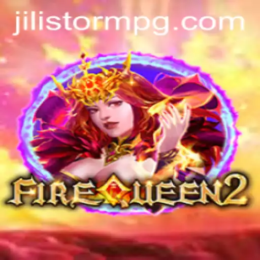 FireQueen2: Exploring the Thrilling Adventure with JILIStorm