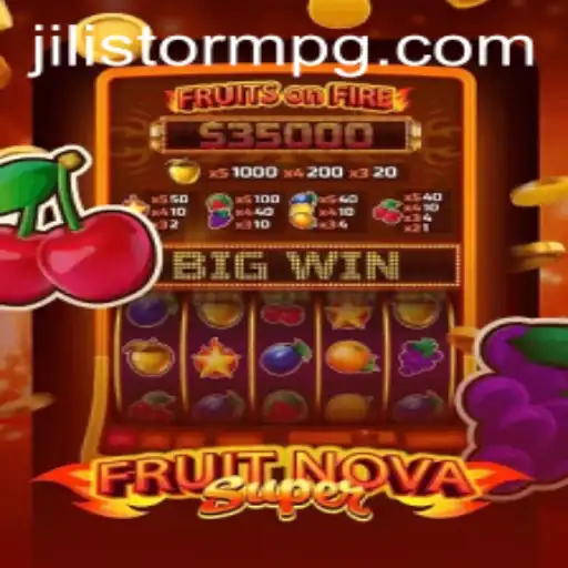Exploring FruitNovaSuper Amid the JILIStorm: A Comprehensive Guide