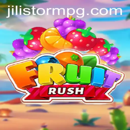 FruitRush: The Thrilling Adventure Meets JILIStorm