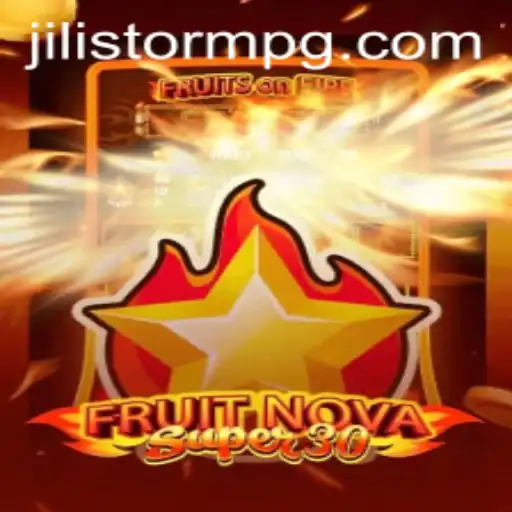 FruitrNovaSupe30: The Ultimate Gaming Experience with JILIStorm