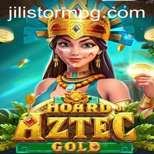 Discover the Thrills of HoardofAztecgold and Master JILIStorm