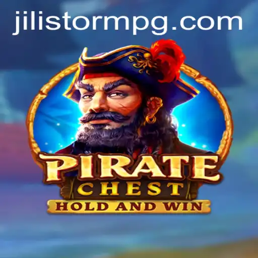 Embark on an Adventure with PirateChest Amidst the JILIStorm