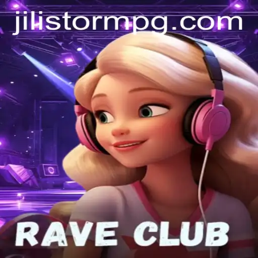 Discover the Thrills of RaveClub: A Dive into the World of JILIStorm
