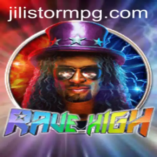 Exploring the Exciting World of RaveHigh and the Advent of JILIStorm