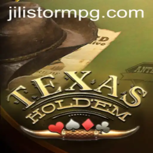 Texas Hold'em: Exploring the Dynamics and Magic of JILIStorm