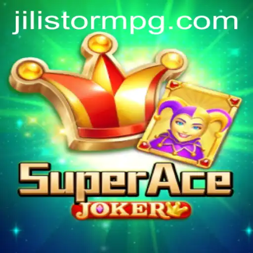 Discover the Thrills of SuperAceJoker: Embrace the JILIStorm