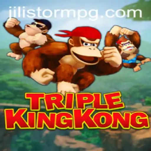 Unleashing Thrills with TripleKingKong and JILIStorm